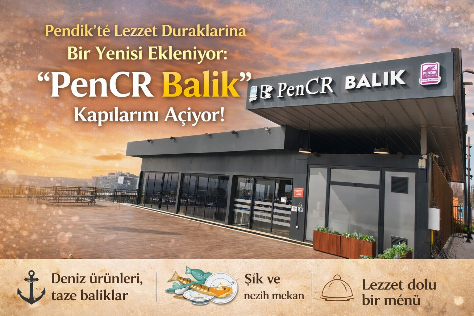 Pendik’te Lezzet Duraklarına Bir Yenisi Ekleniyor Pencr Balık Kapılarını Açıyor!