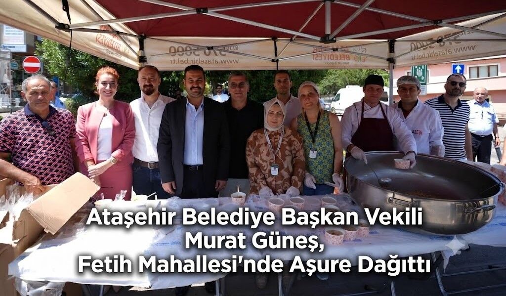 Ataşehir Belediye Başkan Vekili Murat Güneş, Fetih Mahallesi'nde Aşure Dağıttı