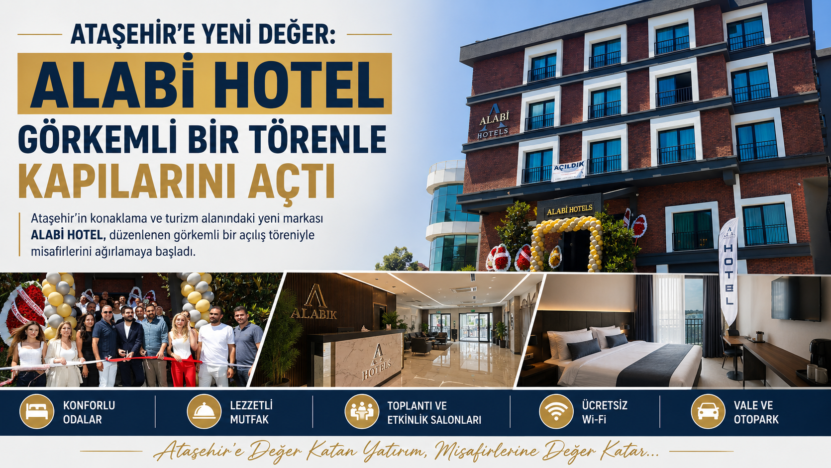 ATAŞEHİR’E YENİ DEĞER: ALABİ HOTEL GÖRKEMLİ BİR TÖRENLE KAPILARINI AÇTI