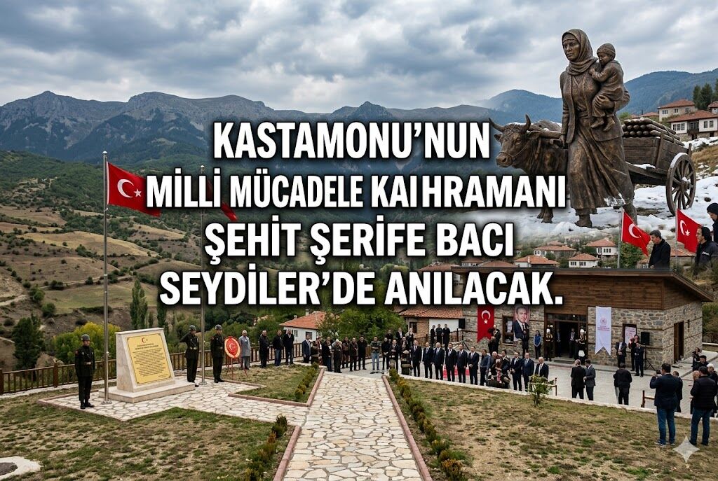 Kastamonu’nun Mi̇lli̇ Mücadele Kahramani Şehi̇t Şeri̇fe Baci Seydi̇ler’de Anilacak
