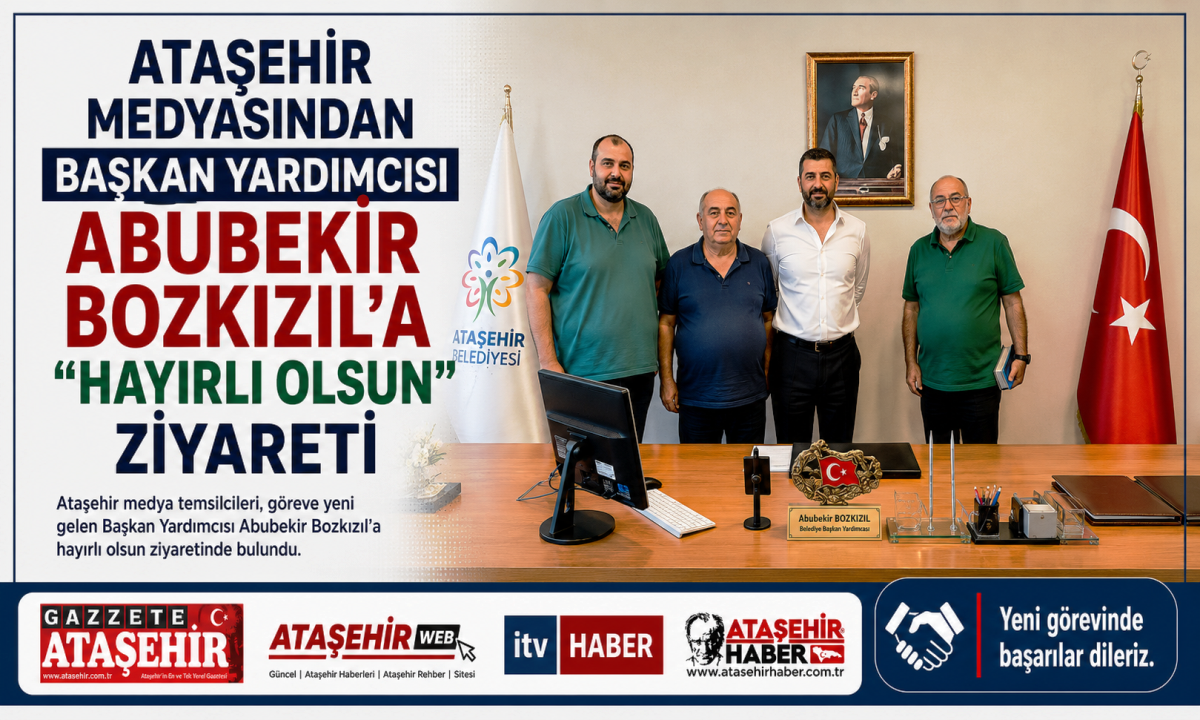 ATAŞEHİR MEDYASINDAN BAŞKAN YARDIMCISI ABUBEKİR BOZKIZIL’A "HAYIRLI OLSUN" ZİYARETİ
