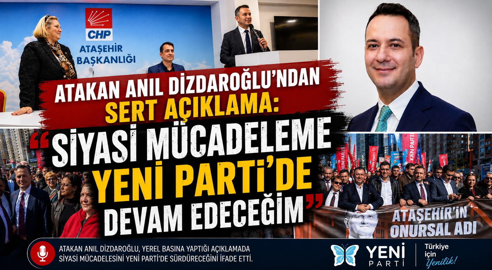 ATAKAN ANIL DİZDAROĞLU’NDAN SERT AÇIKLAMA: "SİYASİ MÜCADELEME YENİ PARTİ'DE DEVAM EDECEĞİM"