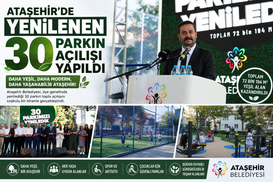 ATAŞEHİR’DE YENİLENEN 30 PARKIN AÇILIŞI YAPILDI