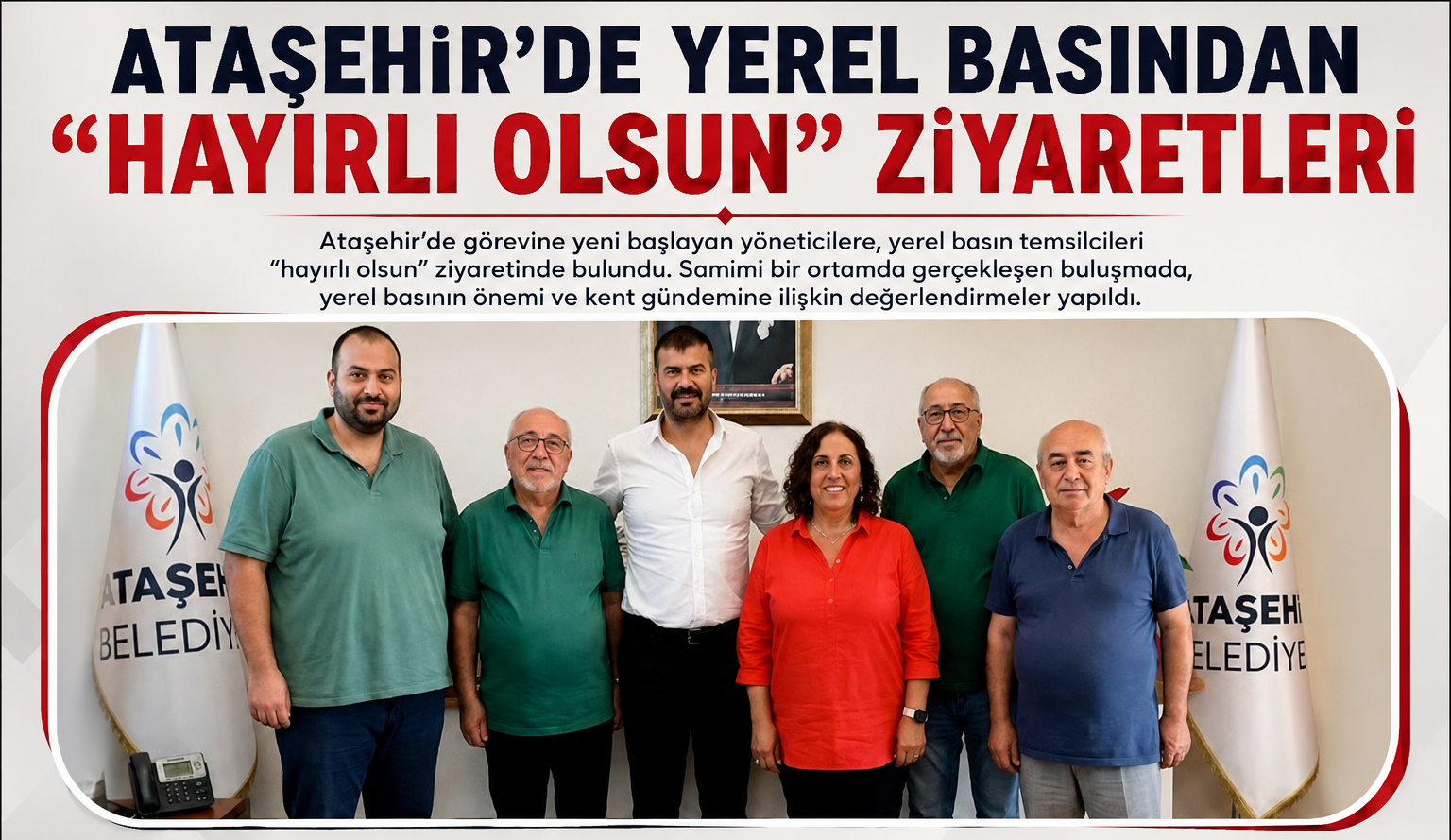Ataşehir’de Yerel Basından Hayırlı Olsun Ziyaretleri