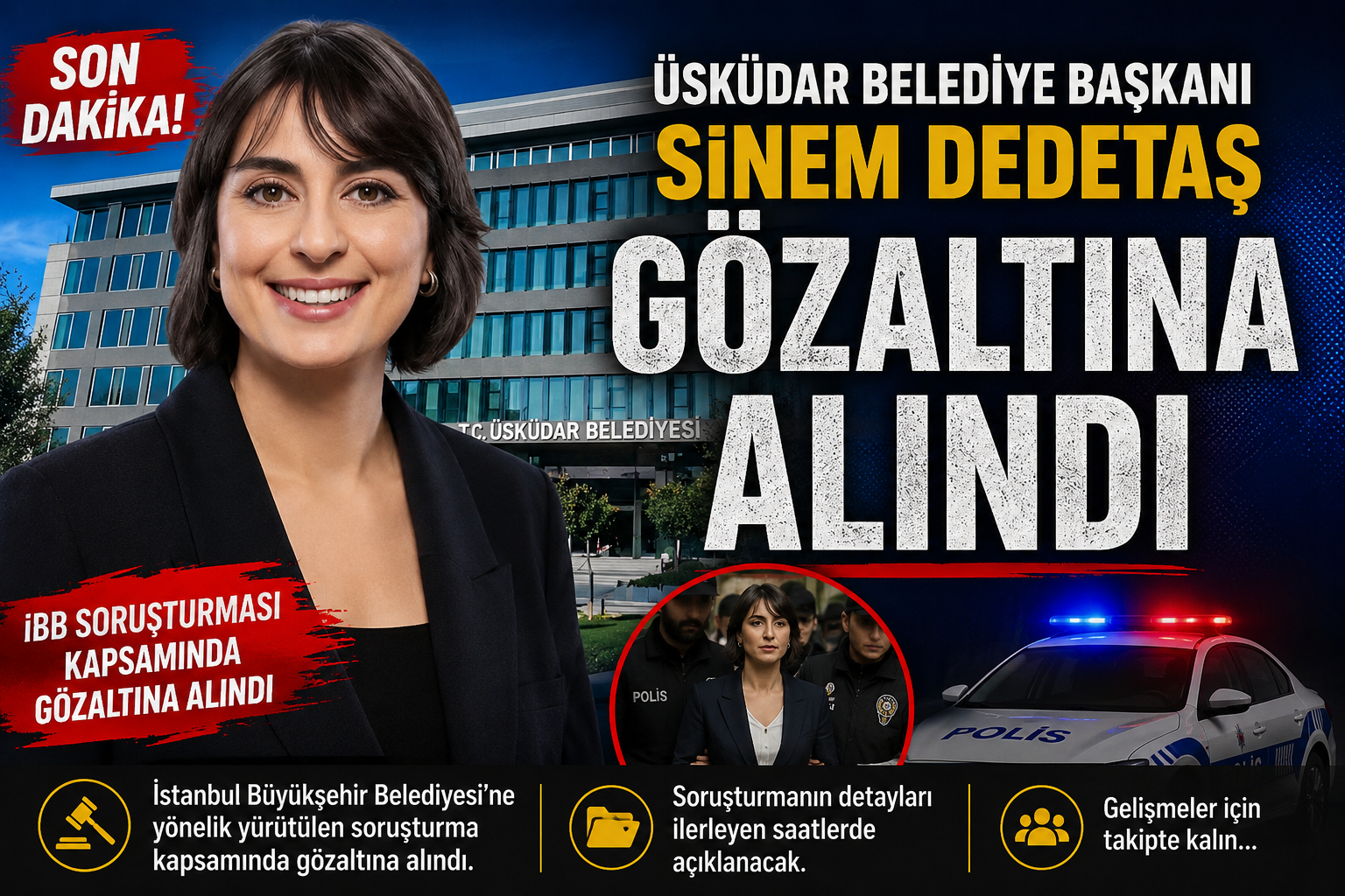 ÜSKÜDAR BELEDİYE BAŞKANI SİNEM DEDETAŞ GÖZALTINA ALINDI!