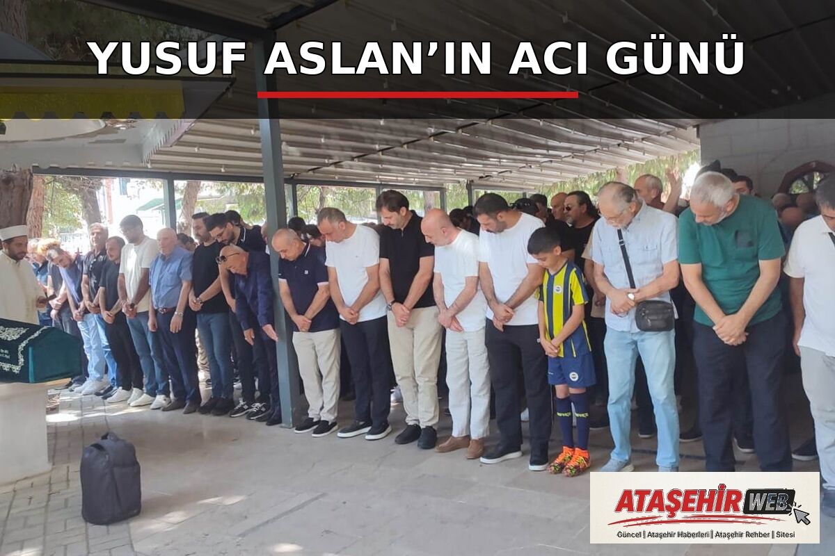 Yusuf Aslan’ın Acı Günü