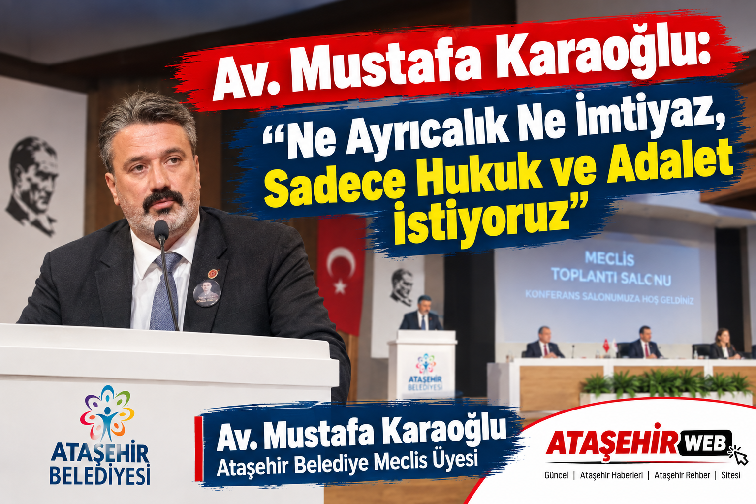 Av. Mustafa Karaoğlu “Ne Ayrıcalık Ne İmtiyaz, Sadece Hukuk Ve Adalet İstiyoruz”