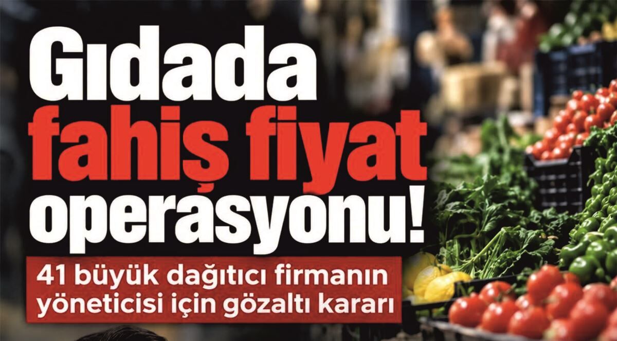 Gıdada Fahiş Fiyat Operasyonu