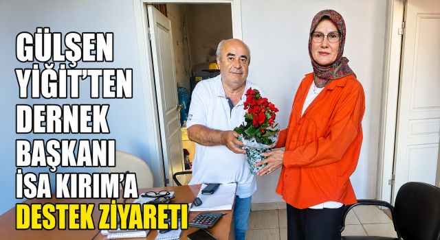Gülşen Yiğit’ten Yenisahra Derneği Başkanı İsa Kırım’a Ziyaret