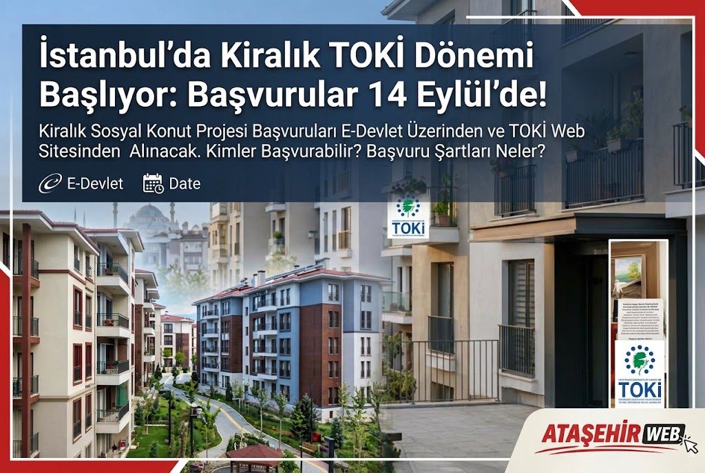 İstanbul’da Kiralık TOKİ Dönemi Başlıyor: Başvurular 14 Eylül’de!