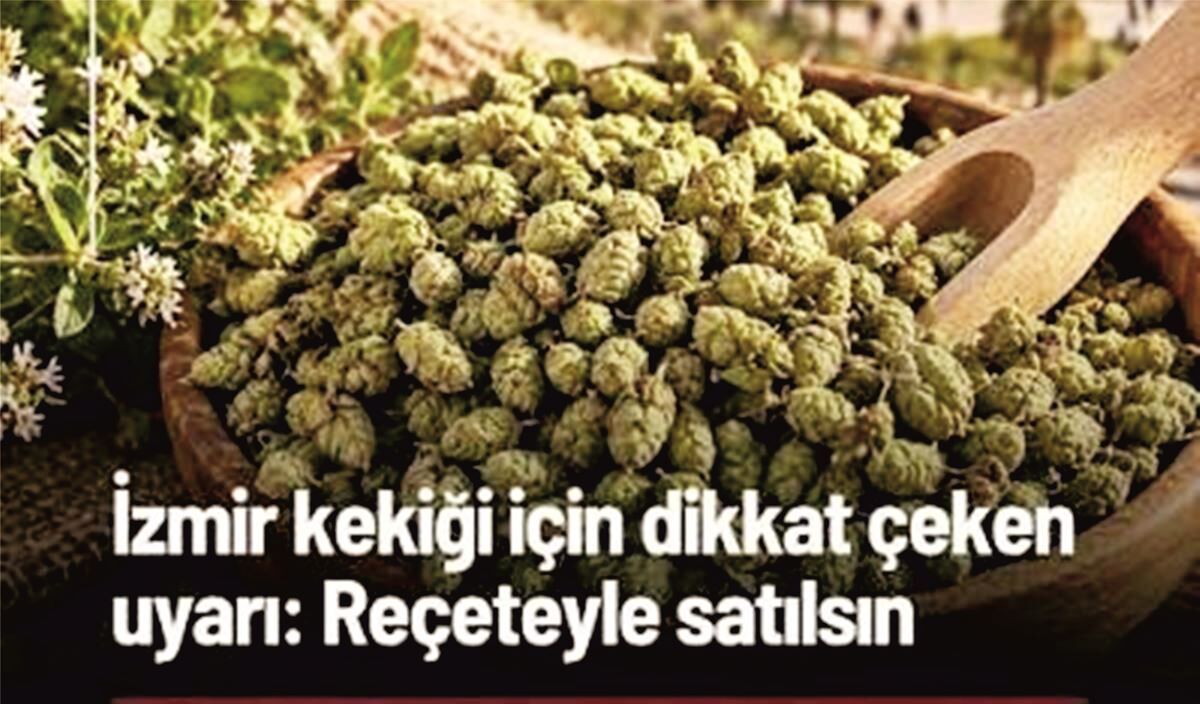 İzmir Kekiği İçin Dikkat Çeken Çağrı Reçeteyle Satılsın