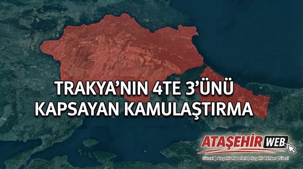 Trakya’nın 4’Te 3’Ünü Kapsayan Kamulaştırma