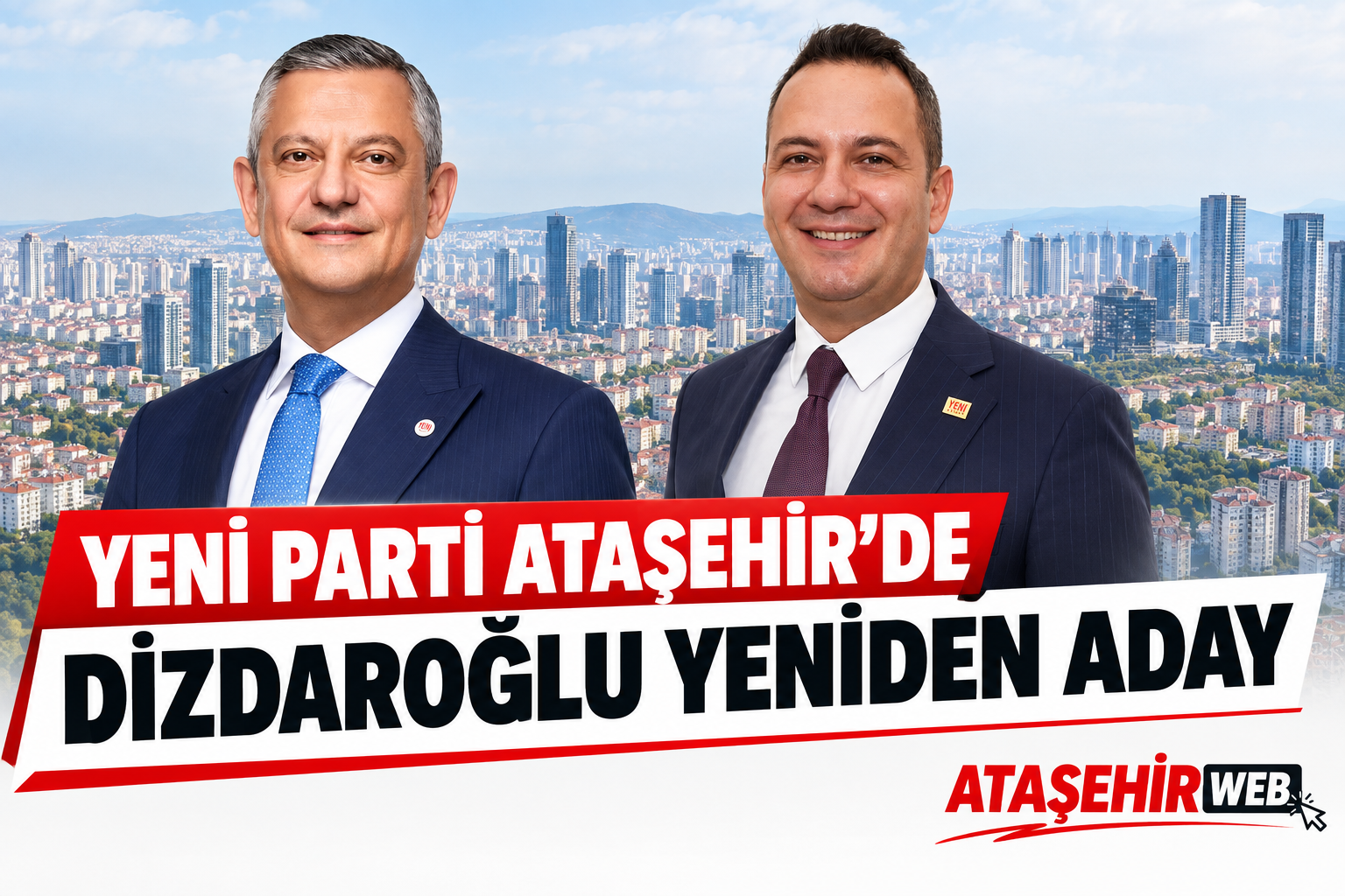 Yeni̇ Parti̇ Ataşehi̇r’de Di̇zdaroğlu Yeni̇den Aday