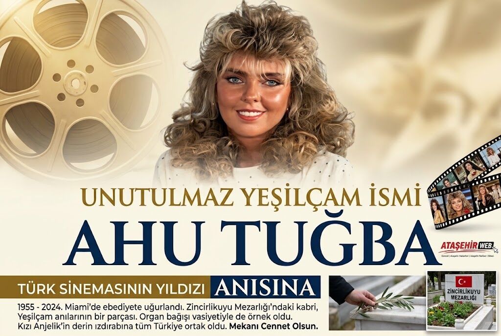Yeşilçam'ın Unutulmaz İsmi Ahu Tuğba