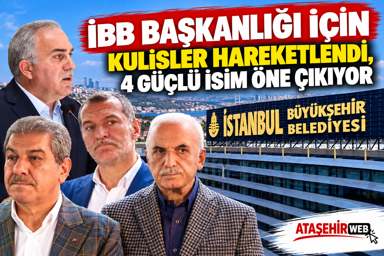 İbb Başkanlığı İçin Dört Güçlü İsim