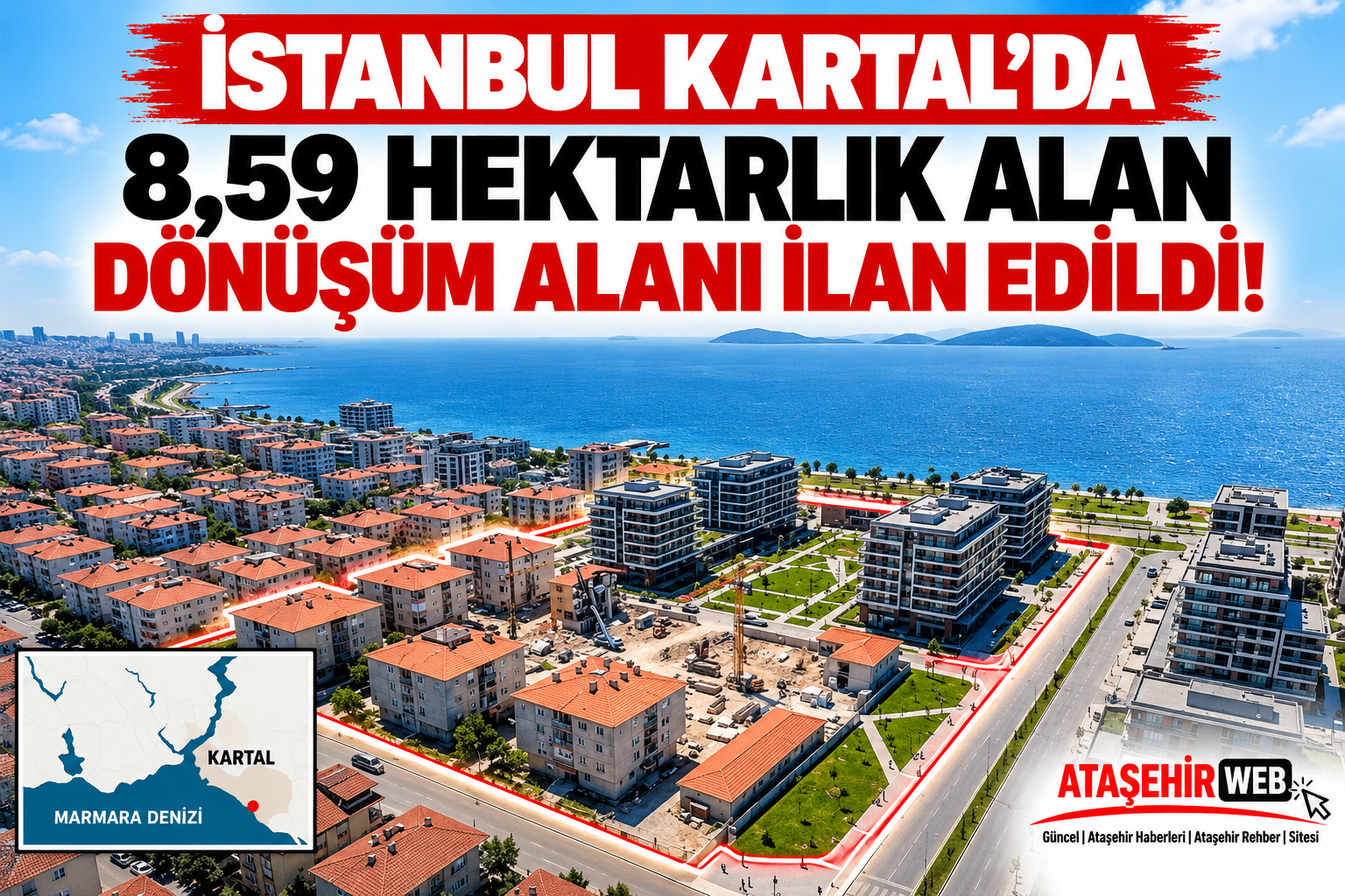 Kartal’da 8,59 Hektarlık Dönüşüm Alanı