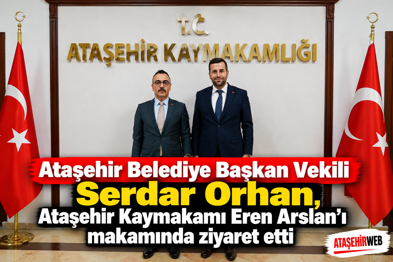 Serdar Orhan, Ataşehir Kaymakamı Eren Arslan’ı Makamında Ziyaret Etti.