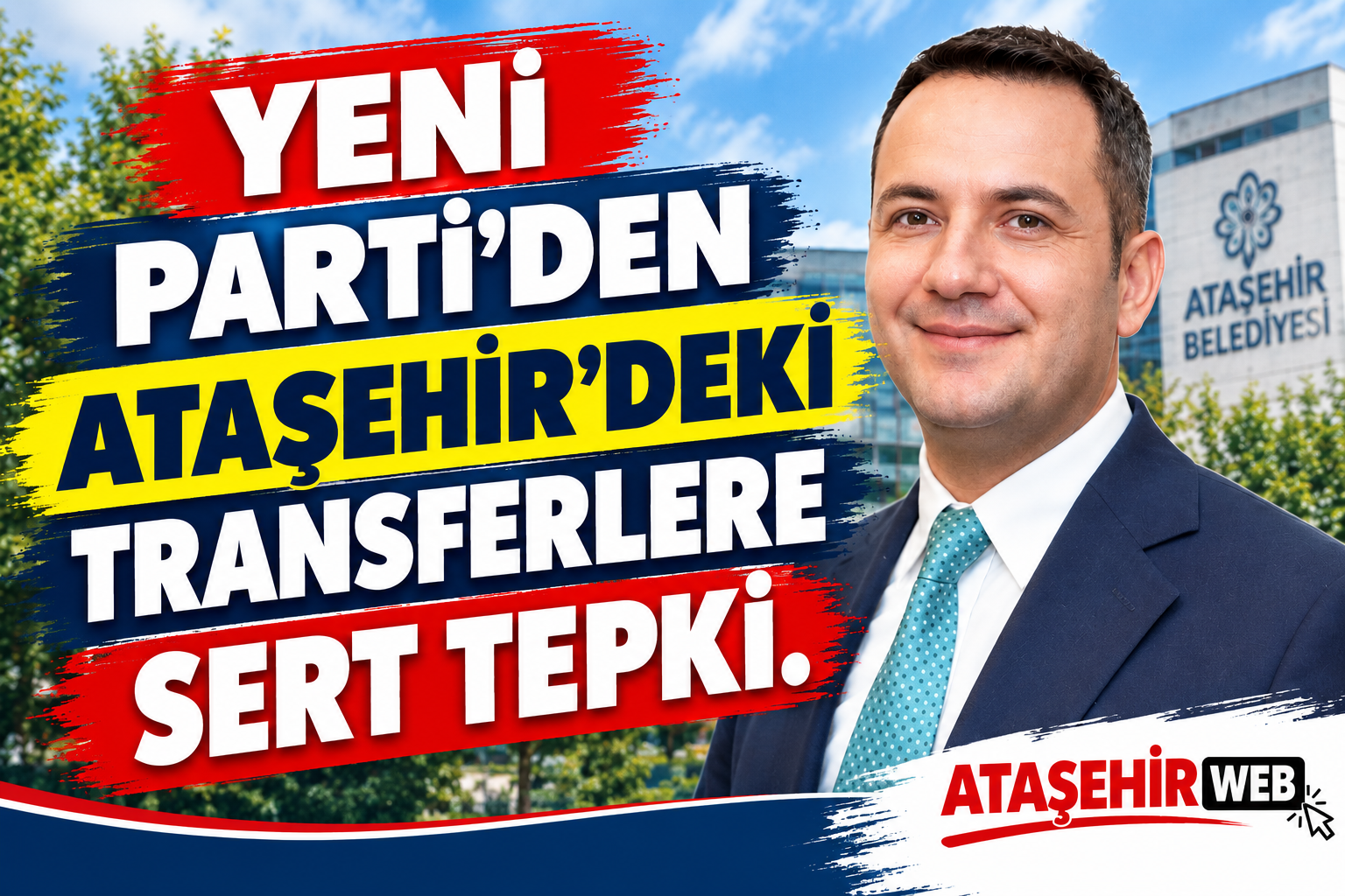 Yeni̇ Parti’den Ataşehir’deki Transferlere Sert Tepki-1