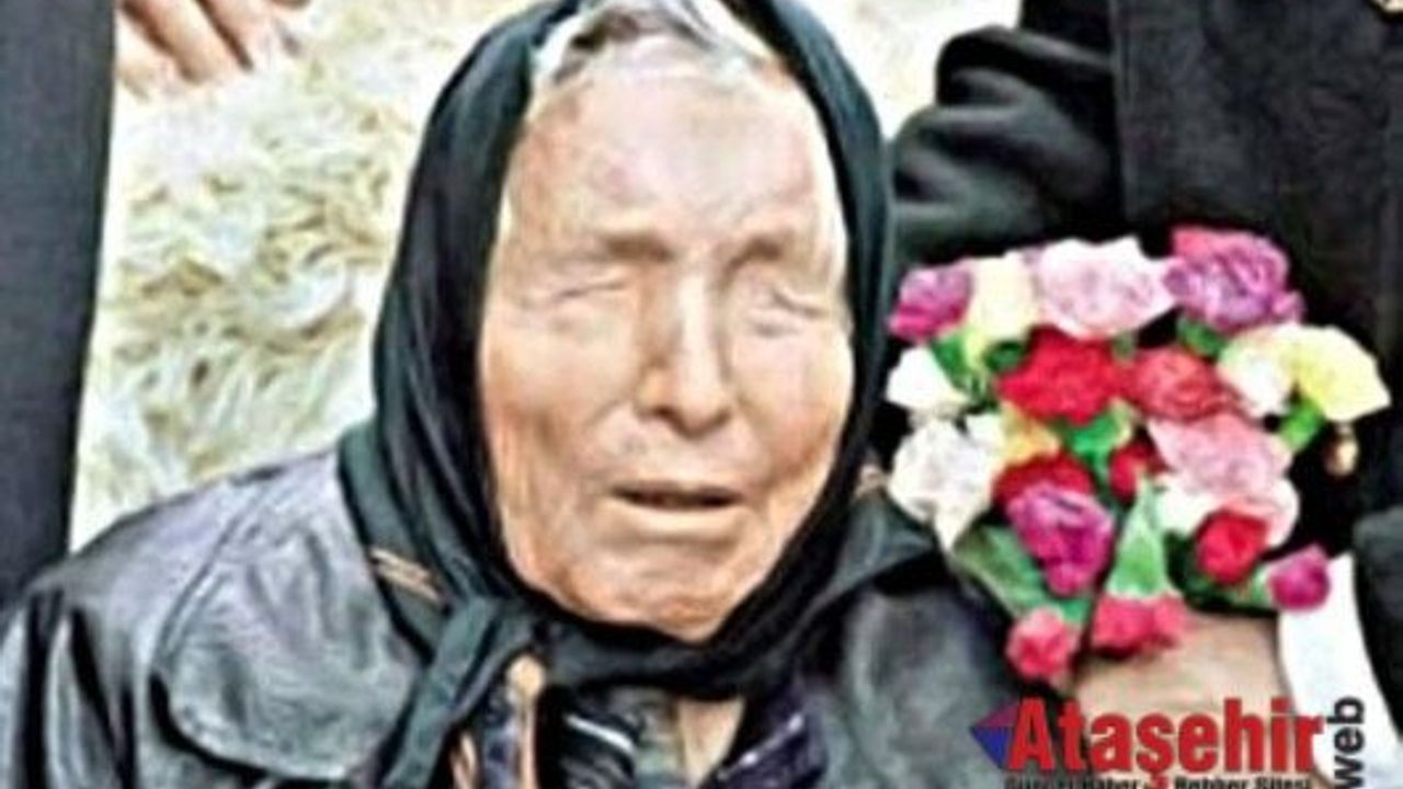 Baba Vanga’nın Tüm Söyledikleri Doğru Çıktı