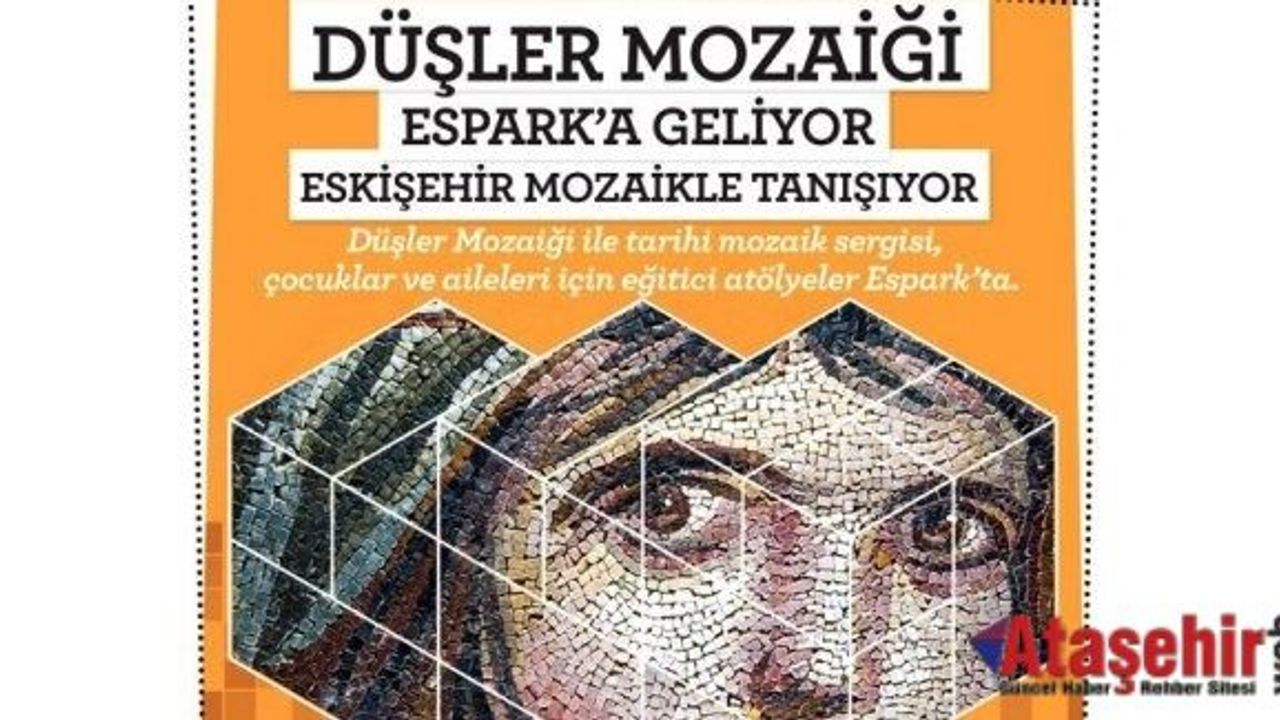 ANADOLU’NUN MOZAİKLERİ ESPARK’TA CAN BULUYOR