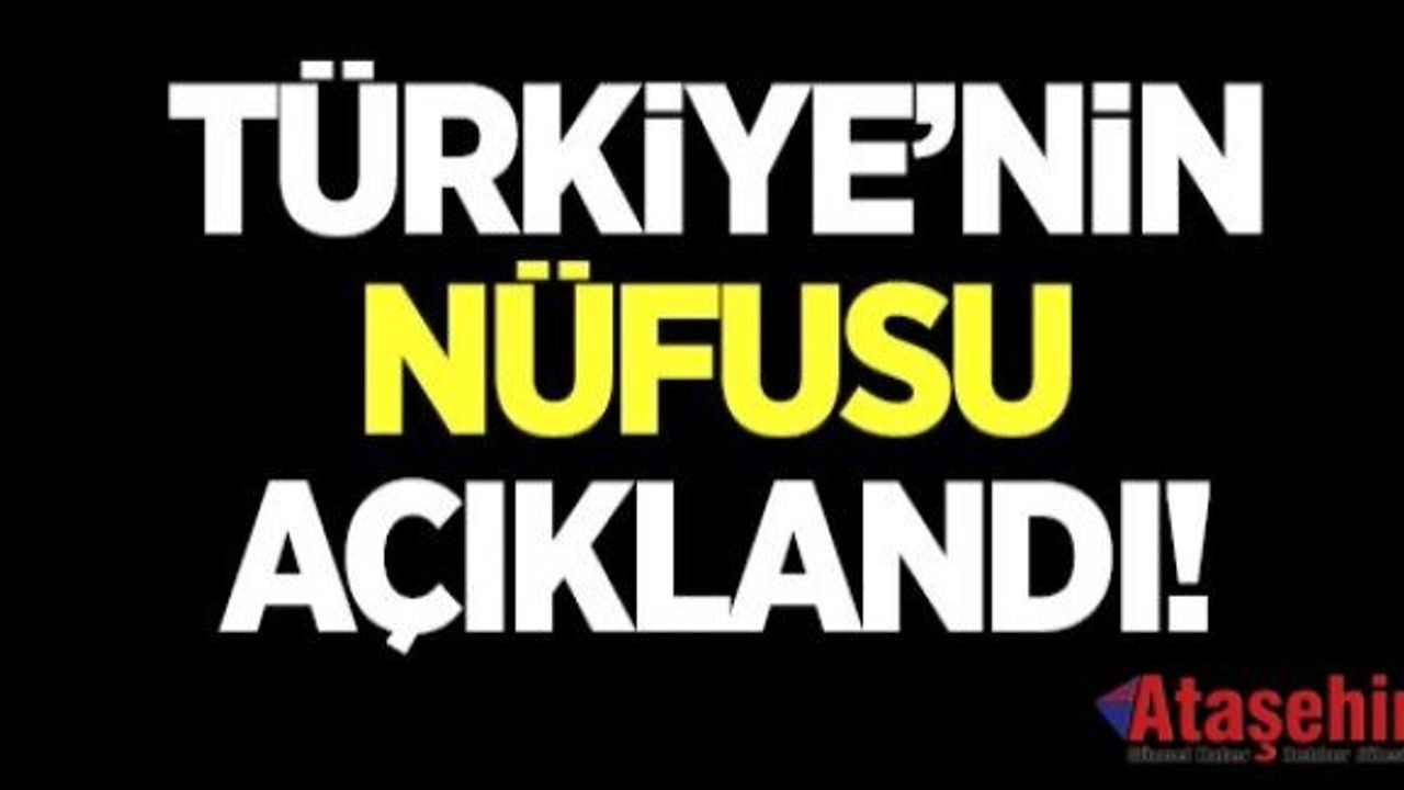 Türkiye nüfusu 78 milyon 741 bin 53 kişi oldu