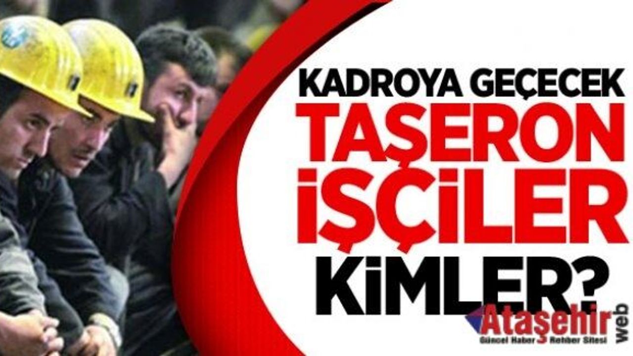 Kamu'da Kadroya Alınacak Asil İşçiler Belirlendi