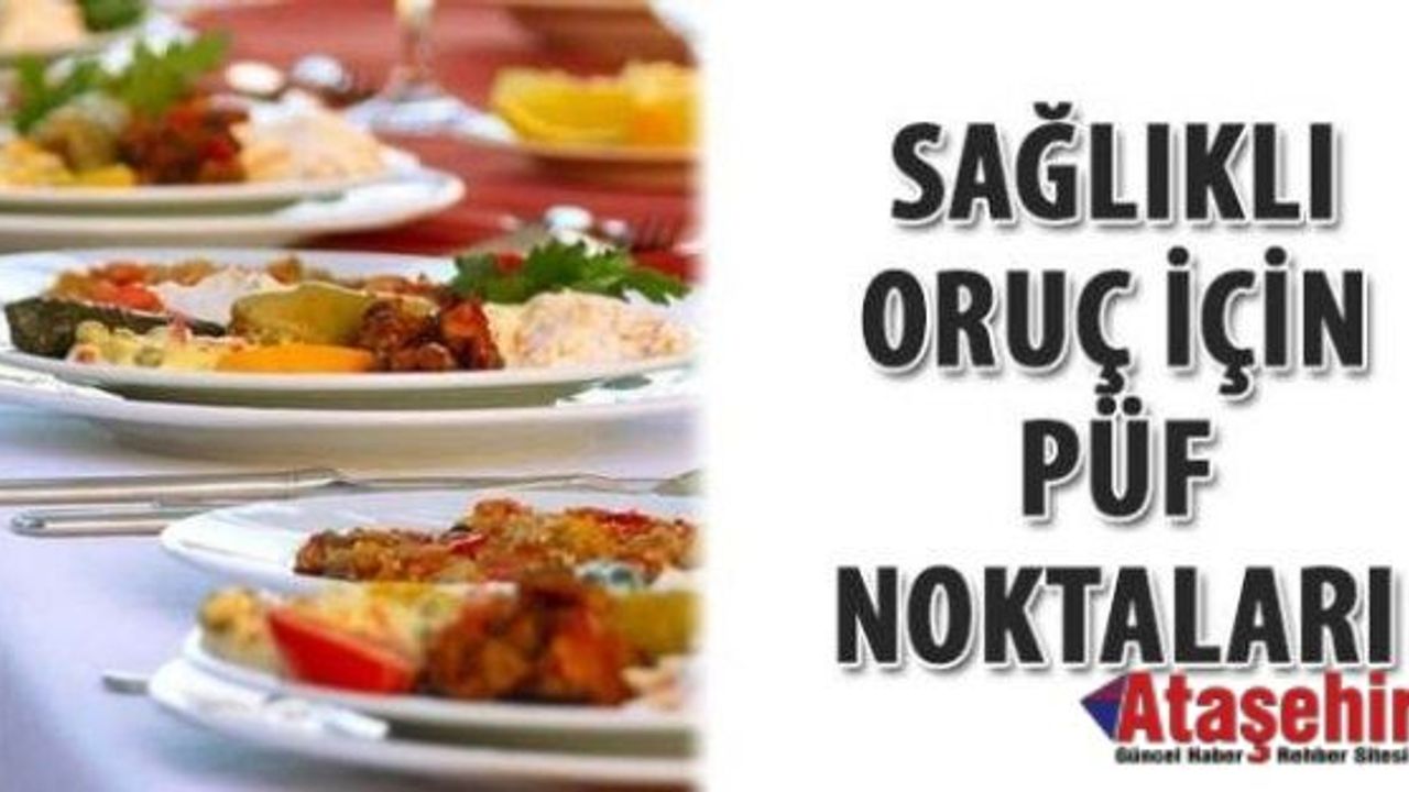 SAĞLIKLI ORUÇ TUTMANIN PÜF NOKTALARI