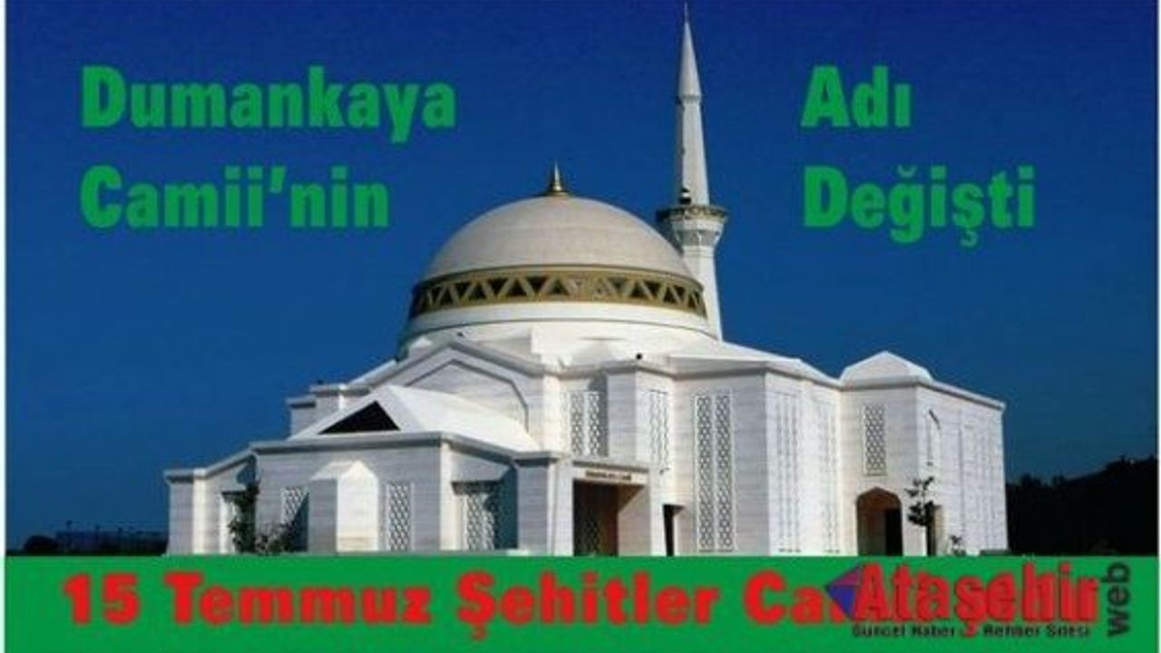 Dumankaya Camii 15 Temmuz şehitler Camii oldu
