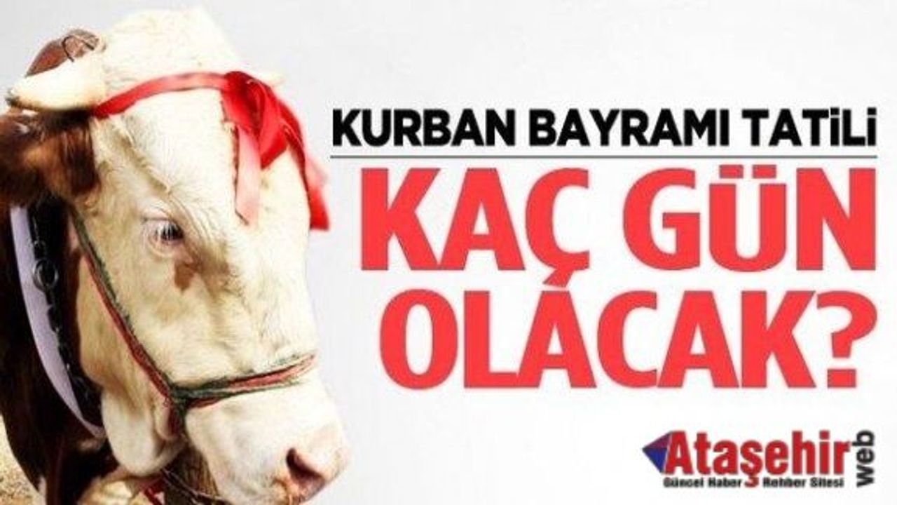 Kurban Bayramı tatili 9 gün oldu