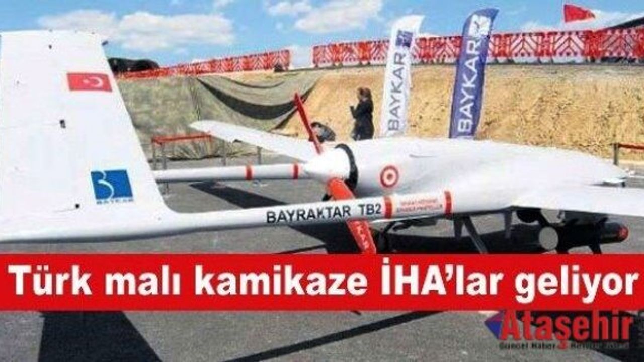 Türk malı kamikaze İHA’lar geliyor