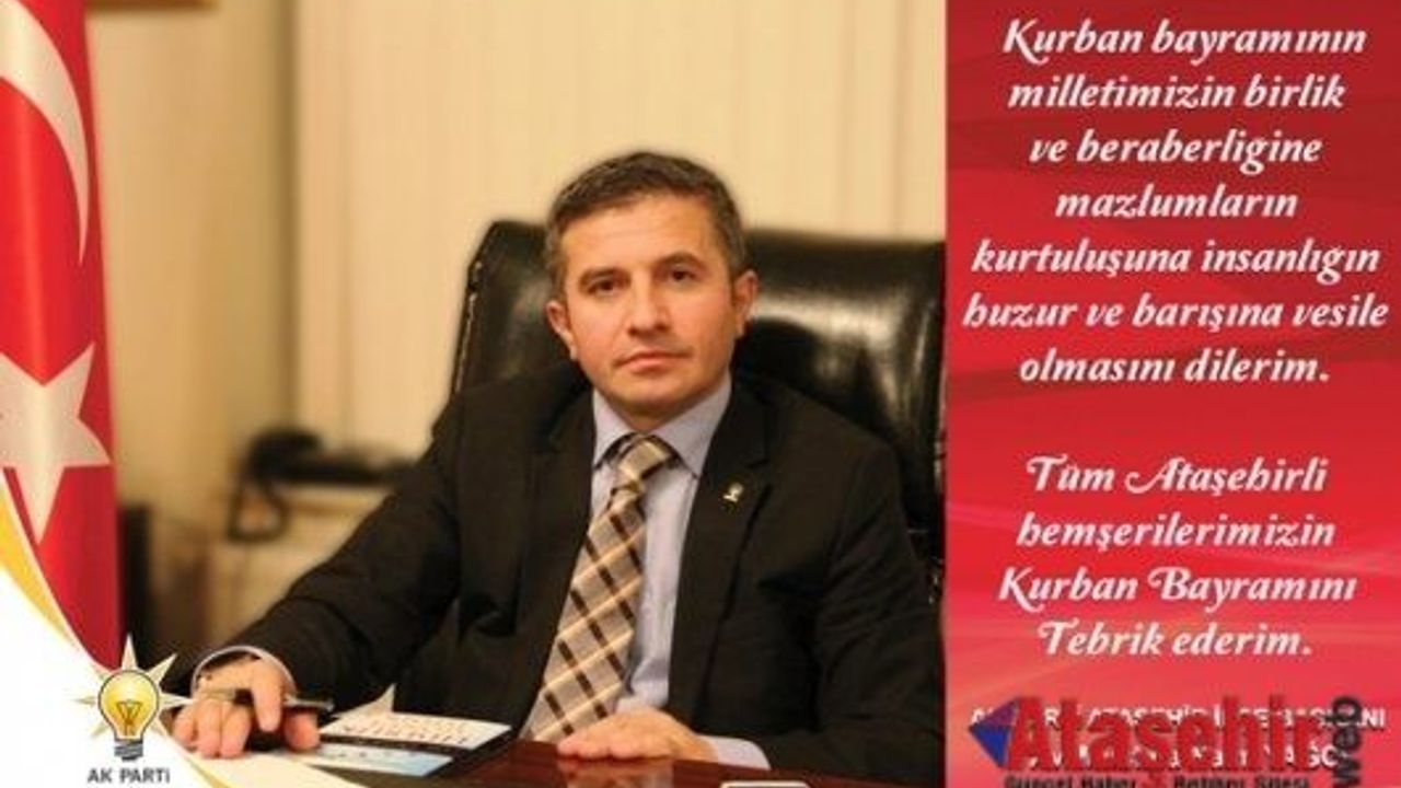 Ak Parti Ataşehir İlçe Başkanı'nın Kurban Bayramı Mesajı