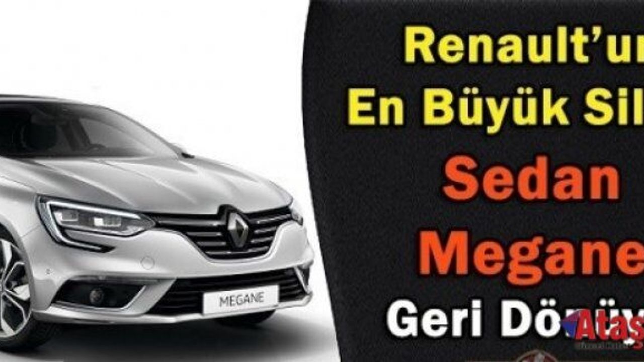 Efsane Megane Sedan Yeniden Türkiye'de!