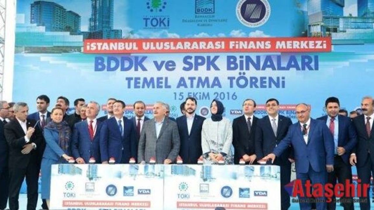 İstanbul Finans Merkezi, BDDK ve SPK binaları temei atıldı