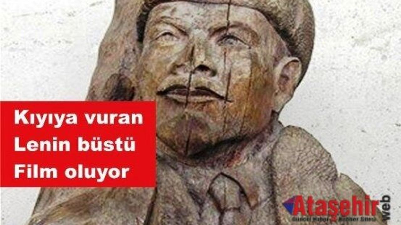 Kıyıya vuran Lenin büstü film oluyor: Sen Ben Lenin