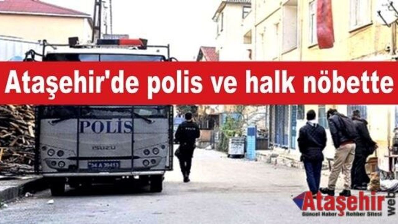 Ataşehir'de polis ve halk nöbette
