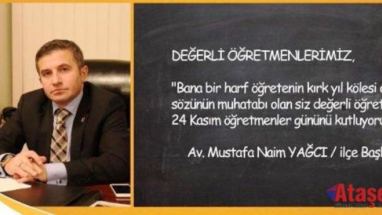 Mustafa Naim YAĞCI'dan Öğretmenler günü Mesajı