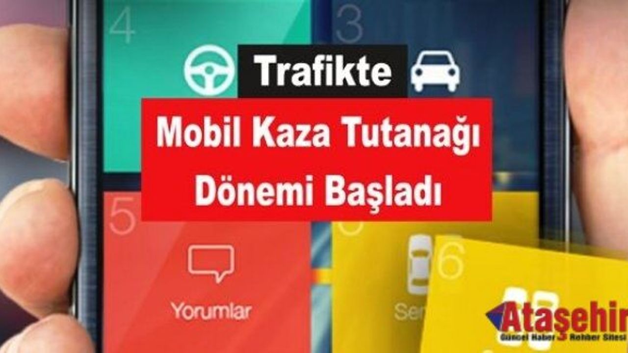 Trafikte "Mobil Kaza Tutanağı" Dönemi Başladı!