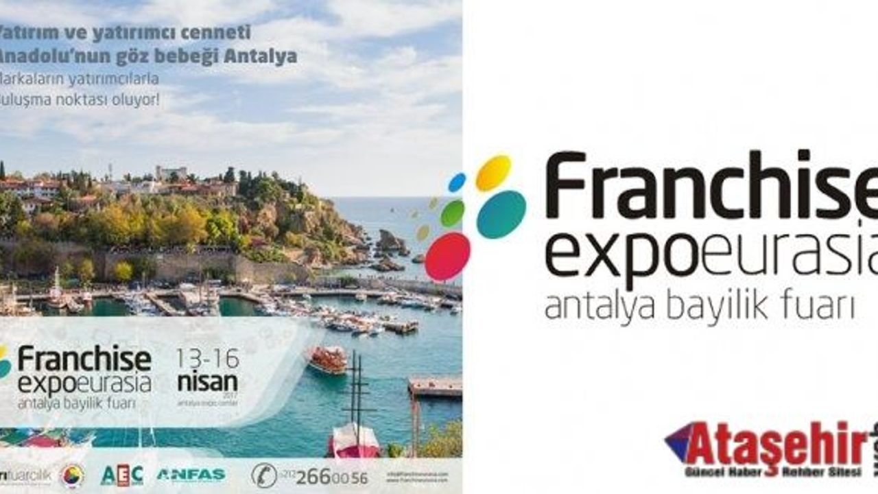 Anadolu Markaları Franchise Expo Eurasia'da Buluşmaya Hazırlanıyor