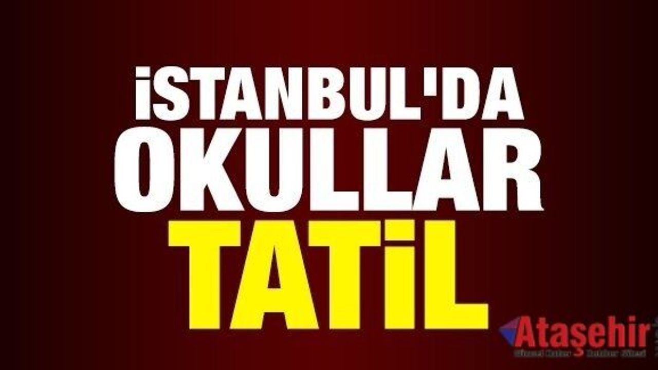 İstanbul'da 9 Ocak Pazartesi okullar tatil