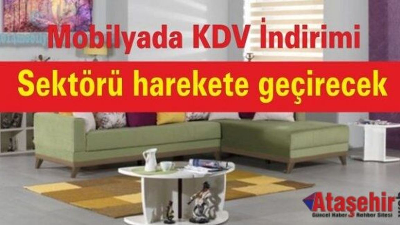 “Mobilyada KDV’nin yüzde 8’e düşmesi sektörü harekete geçirecek”
