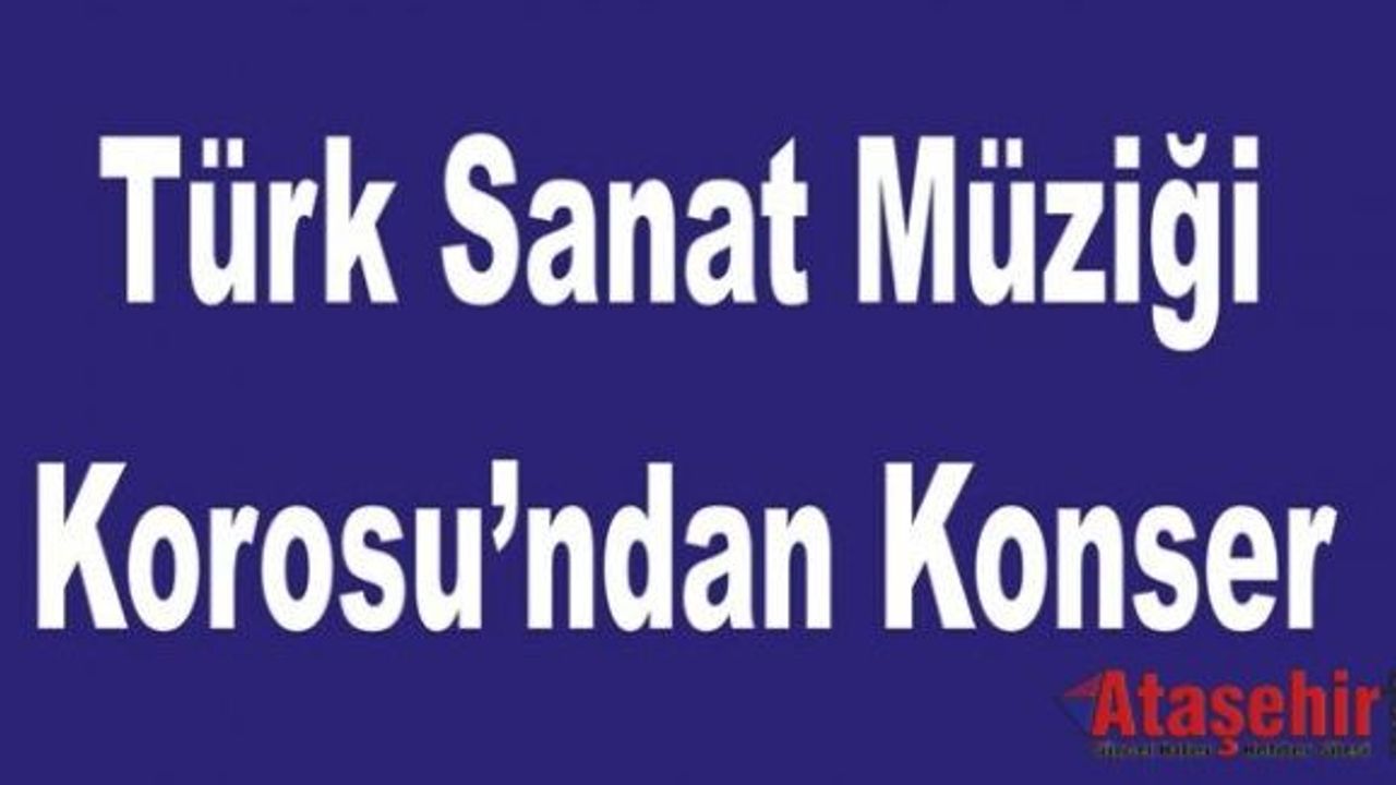 Türk Sanat Müziği Korosu’ndan Konser