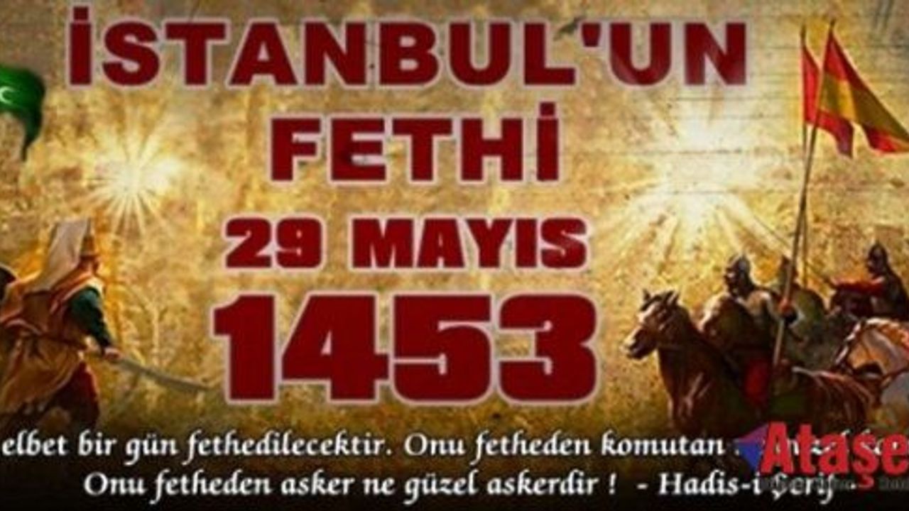 İstanbul'un fethinin 565. yıl dönümü kutlanıyor.