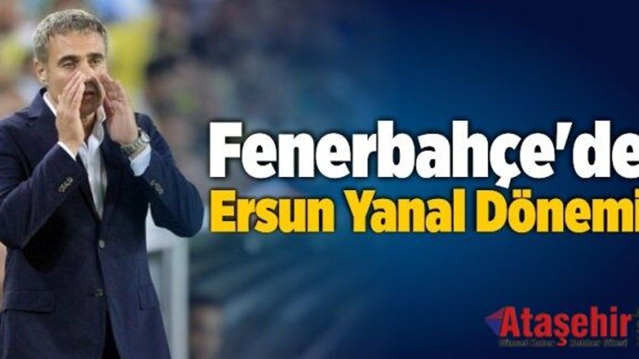 Fenerbahçe'de 2. Ersun Yanal dönemi