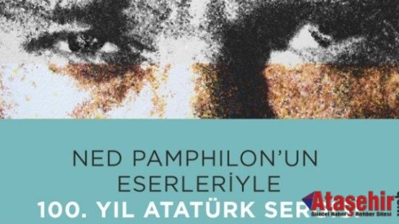 100. Yıl Atatürk Sergisi’ ile Hilltown’da