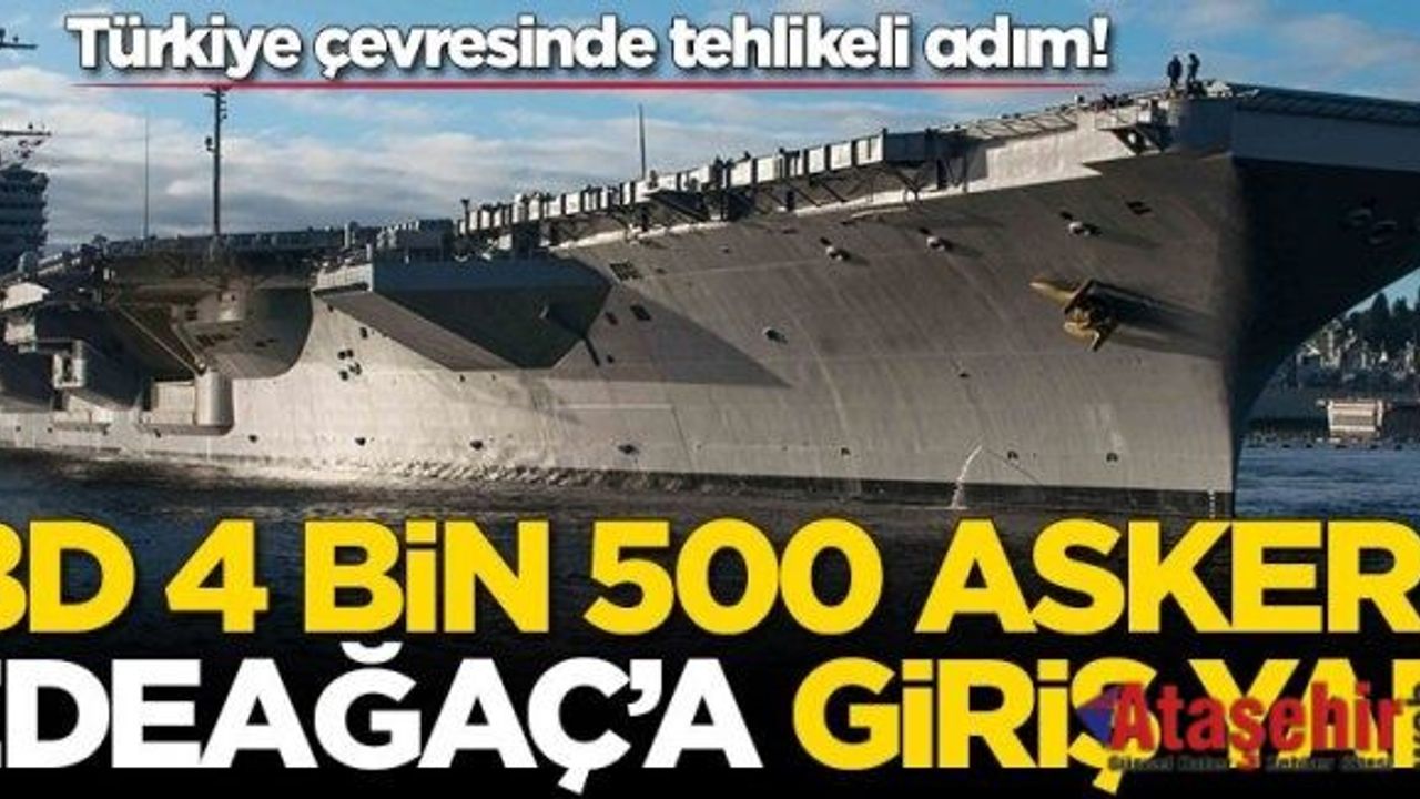 ABD 4 bin 500 askerle Dedeağaç'a yanaştı!