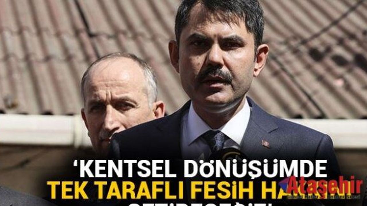 Kentsel dönüşümde tek taraflı fesih hakkı geliyor