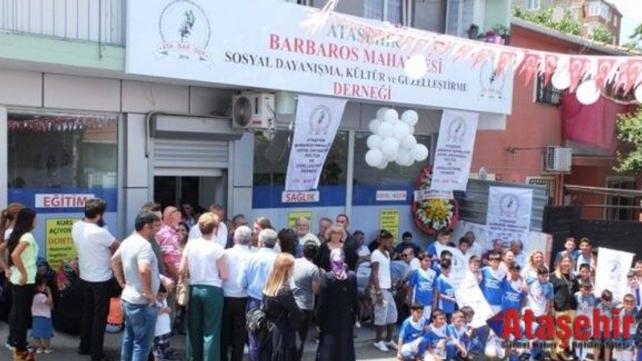 Ataşehir Barbaros Derneği açılışını kurdele keserek gerçekleştirdi.