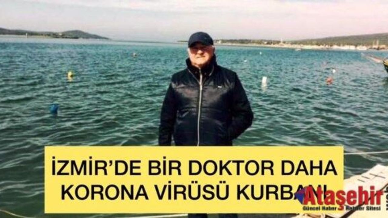 İzmir'de bir doktor daha korona vürüs kurbanı