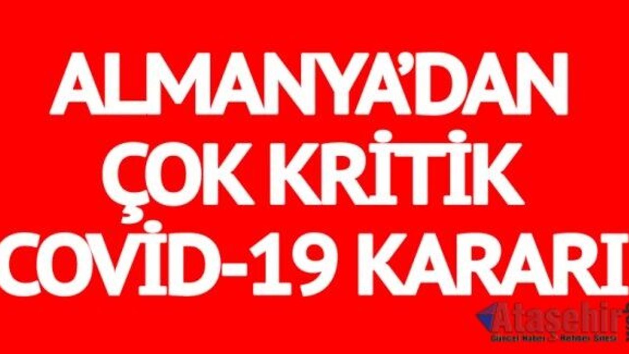 Almanya’dan kritik corona virüsü açıklaması