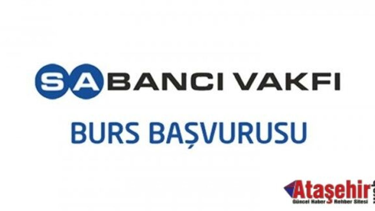 SABANCI VAKFI BURS DESTEĞİ VERMEYE DEVAM EDİYOR